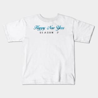 10 - Happy New Year Season 2 Kids T-Shirt